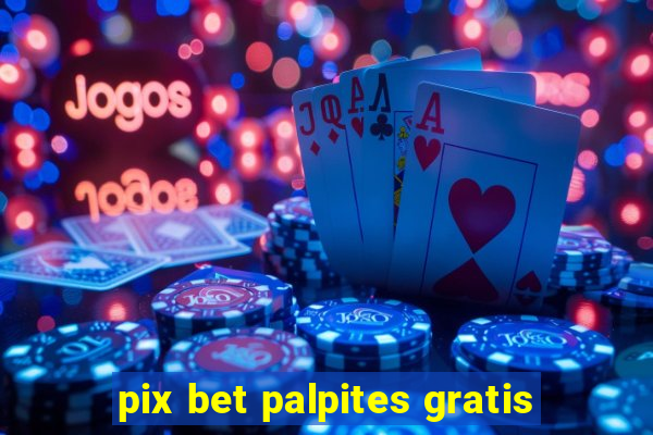 pix bet palpites gratis