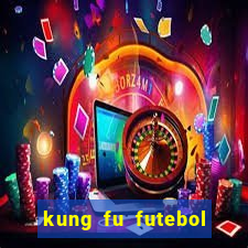 kung fu futebol clube dublado torrent