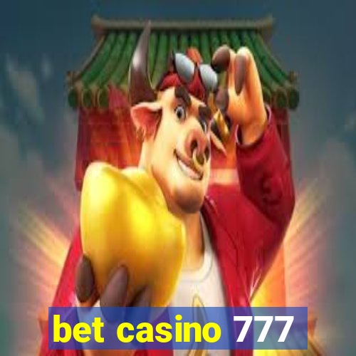 bet casino 777