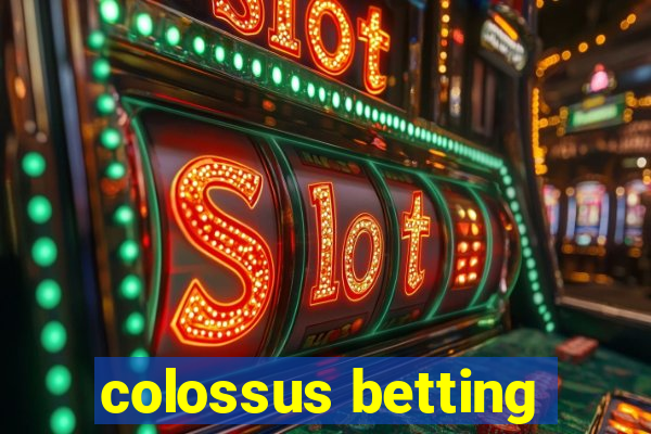 colossus betting