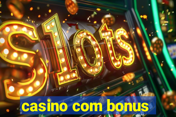 casino com bonus