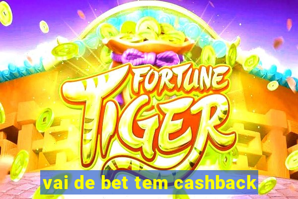 vai de bet tem cashback