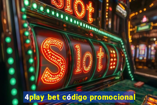 4play bet código promocional