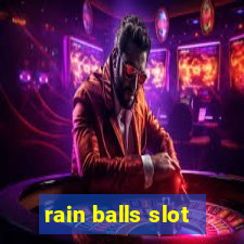 rain balls slot