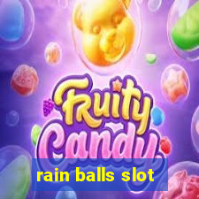 rain balls slot