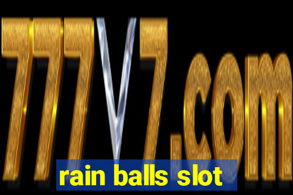 rain balls slot