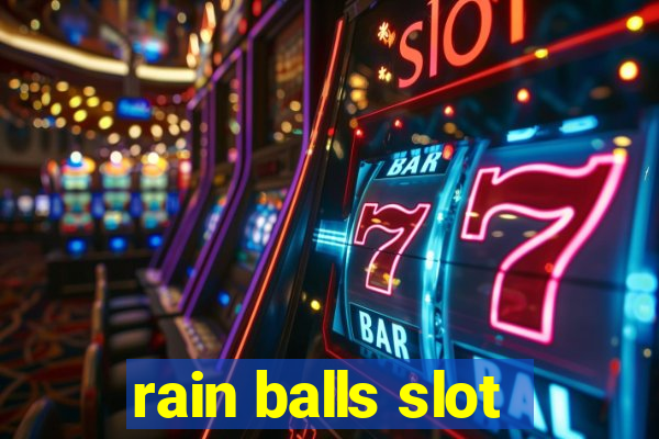 rain balls slot