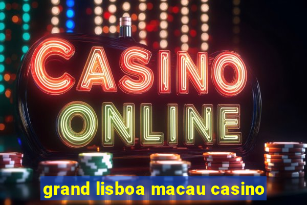 grand lisboa macau casino