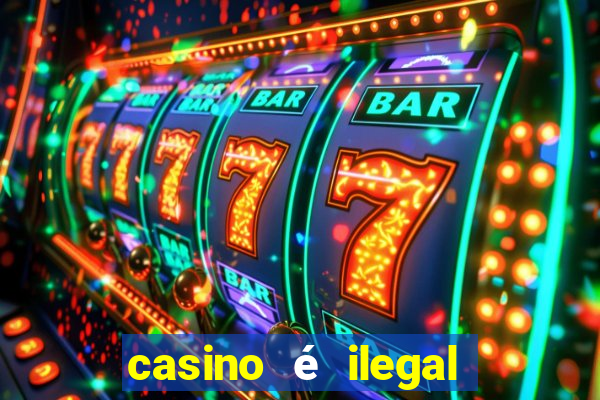 casino é ilegal no brasil