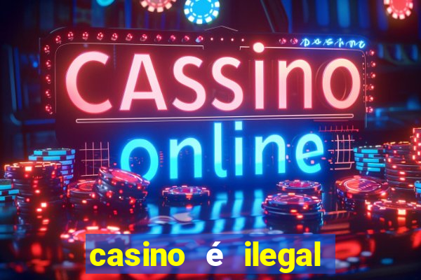 casino é ilegal no brasil