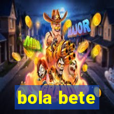 bola bete