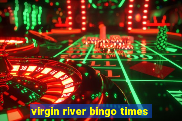 virgin river bingo times