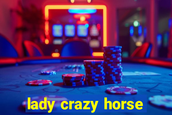 lady crazy horse