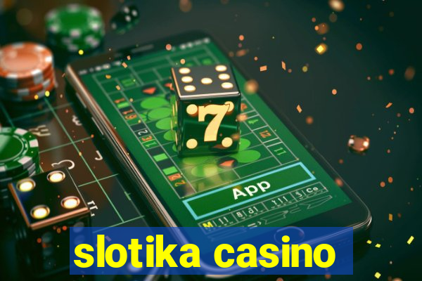 slotika casino