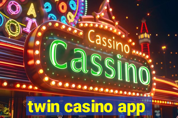 twin casino app