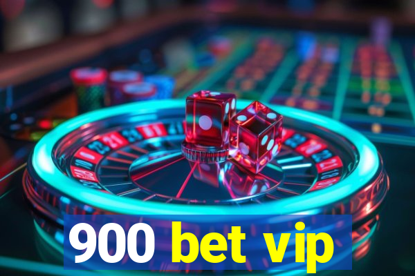 900 bet vip