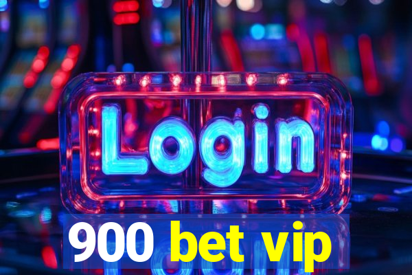 900 bet vip