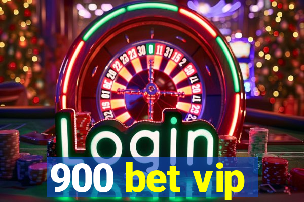 900 bet vip