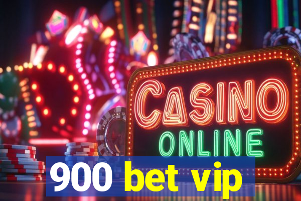 900 bet vip