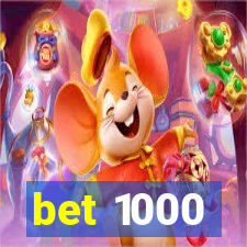 bet 1000