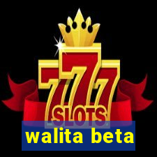 walita beta