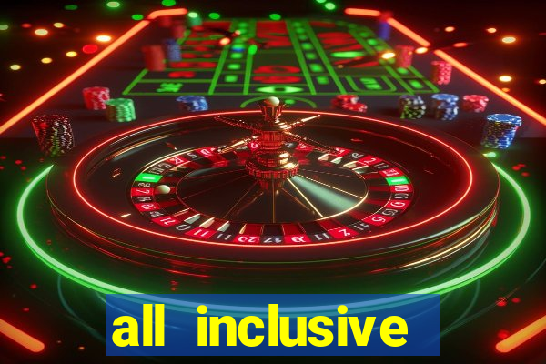 all inclusive resort and casino