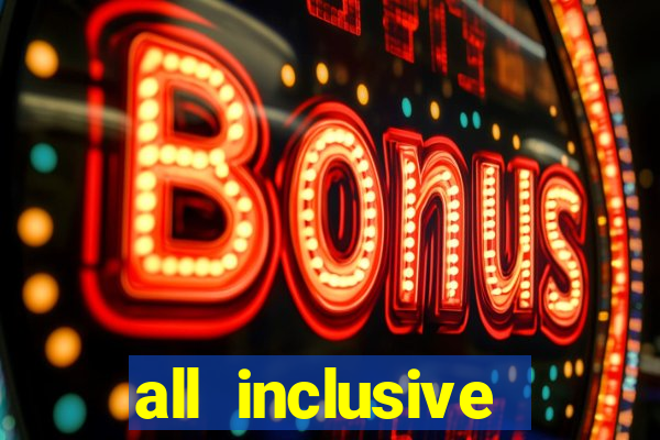 all inclusive resort and casino