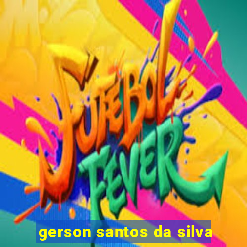 gerson santos da silva