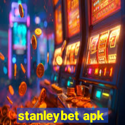 stanleybet apk