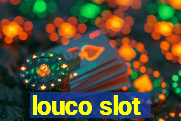 louco slot