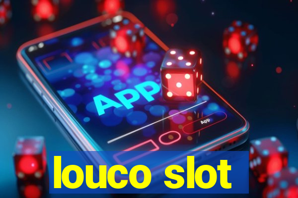 louco slot