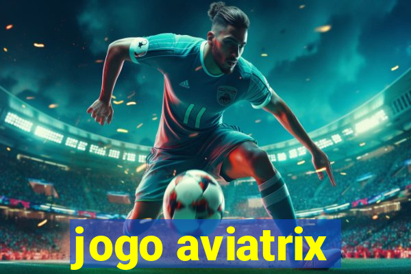 jogo aviatrix