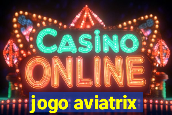 jogo aviatrix