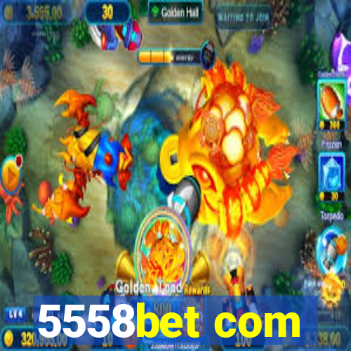 5558bet com