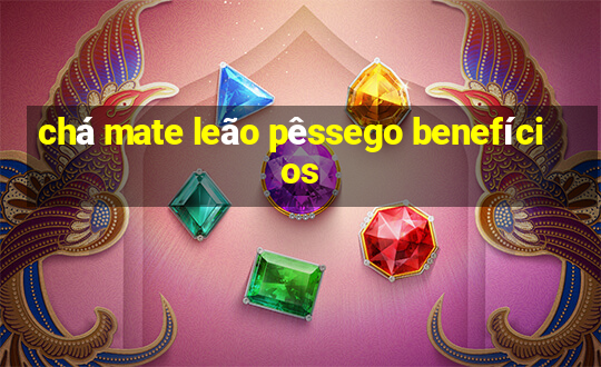 chá mate leão pêssego benefícios