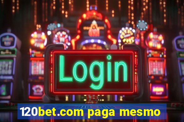 120bet.com paga mesmo