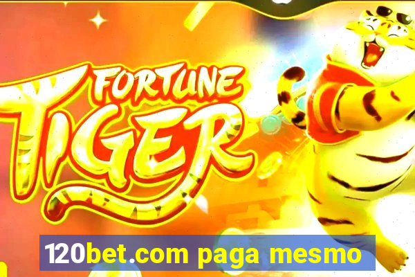 120bet.com paga mesmo