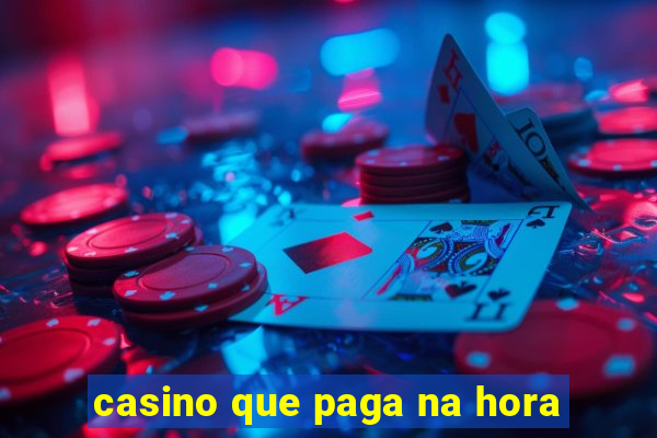 casino que paga na hora