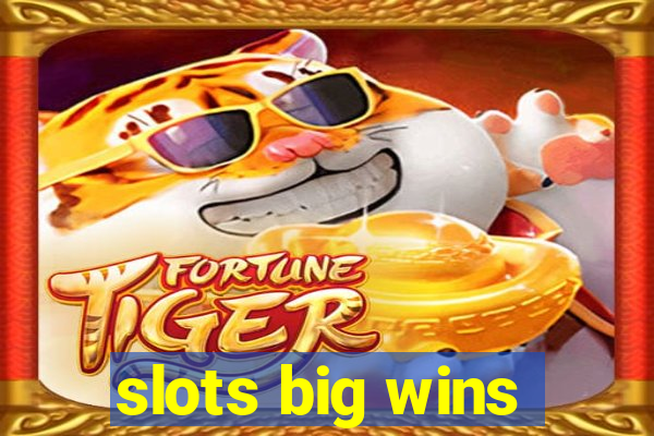 slots big wins