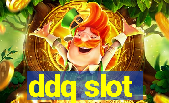 ddq slot