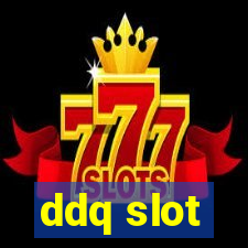 ddq slot