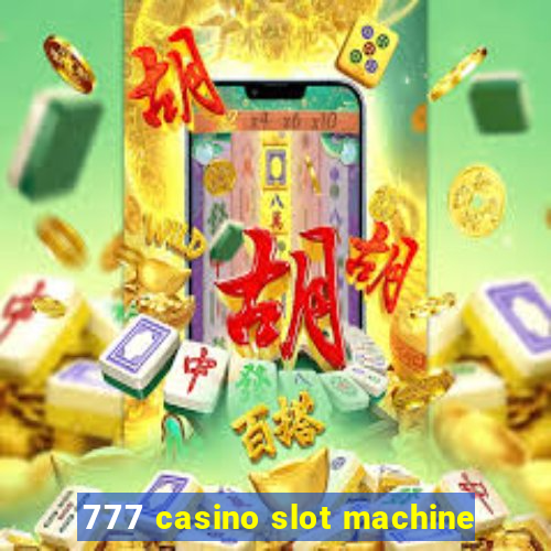 777 casino slot machine