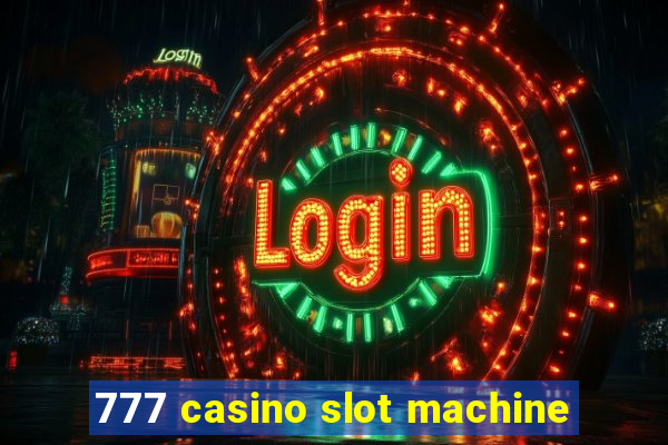 777 casino slot machine