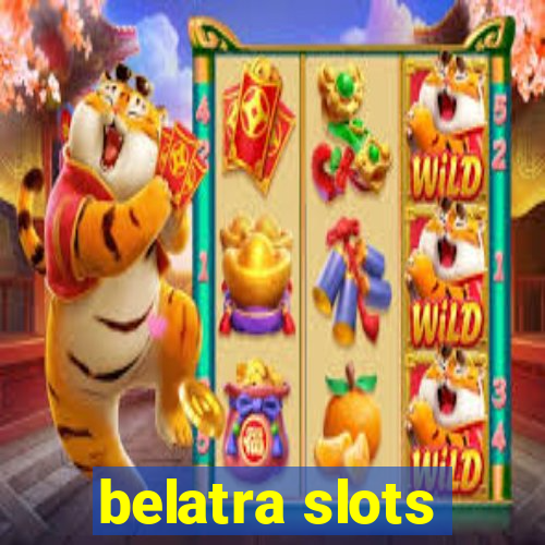 belatra slots