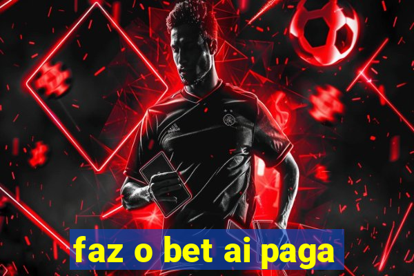 faz o bet ai paga