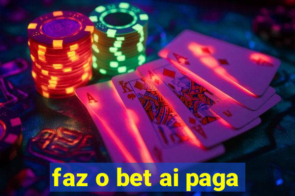 faz o bet ai paga