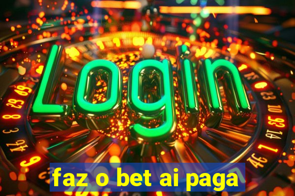 faz o bet ai paga