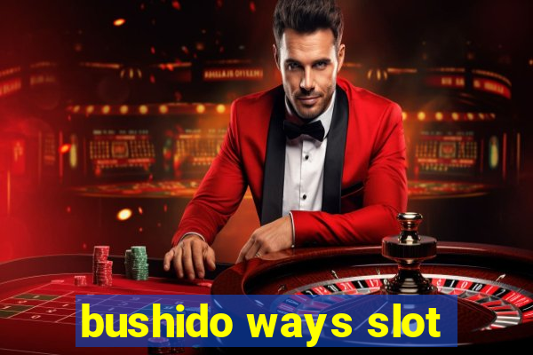 bushido ways slot