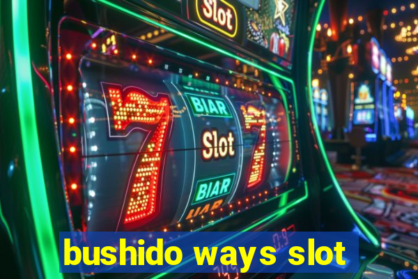 bushido ways slot