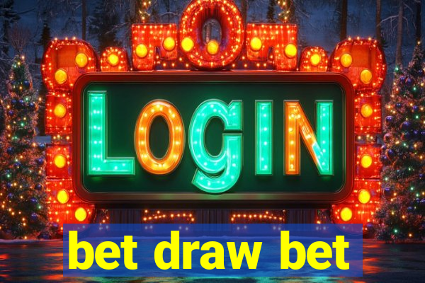 bet draw bet